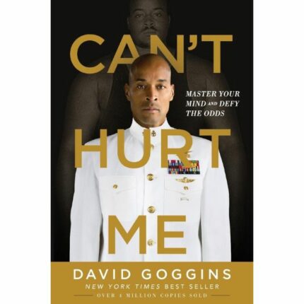 Can't Hurt Me: Master Your Mind and Defy the Odds